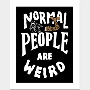 Normal people are weird Posters and Art